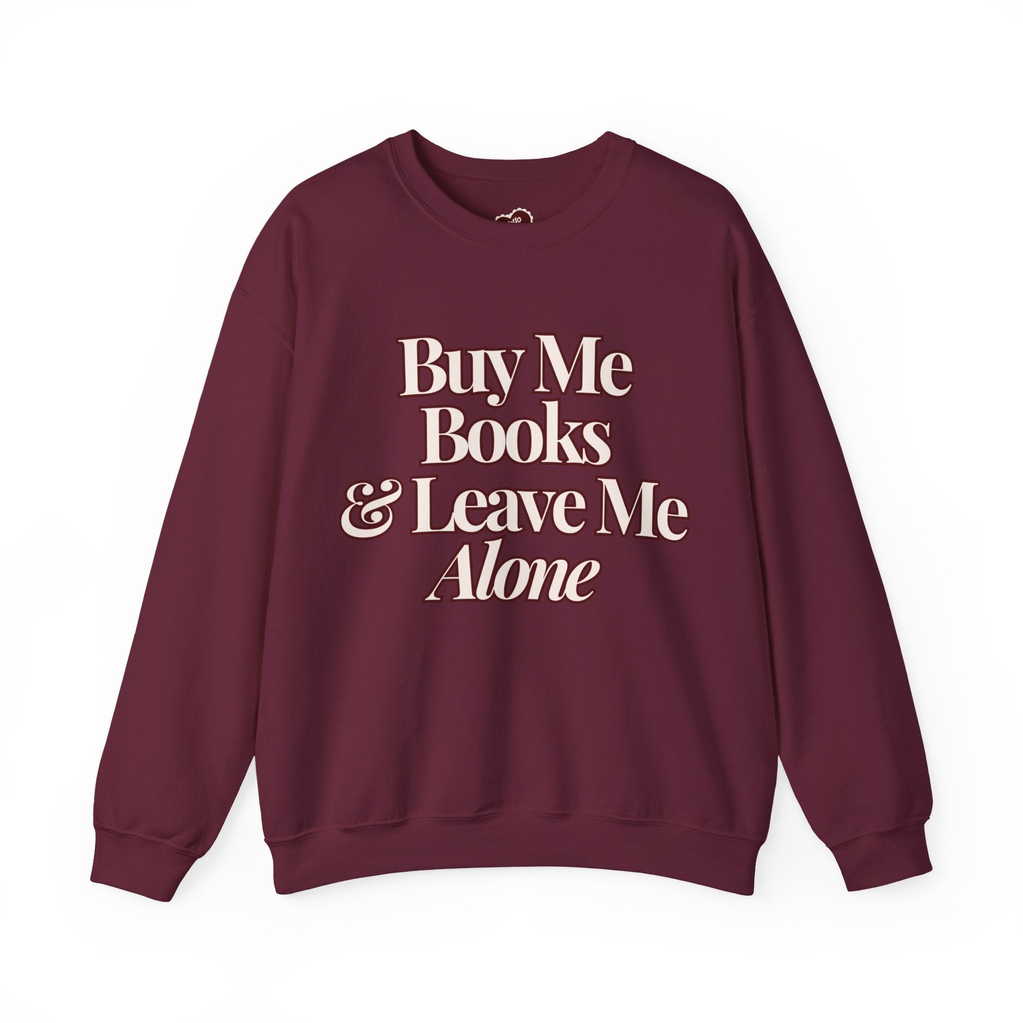 Buy Me Books & Leave Me Alone Crewneck