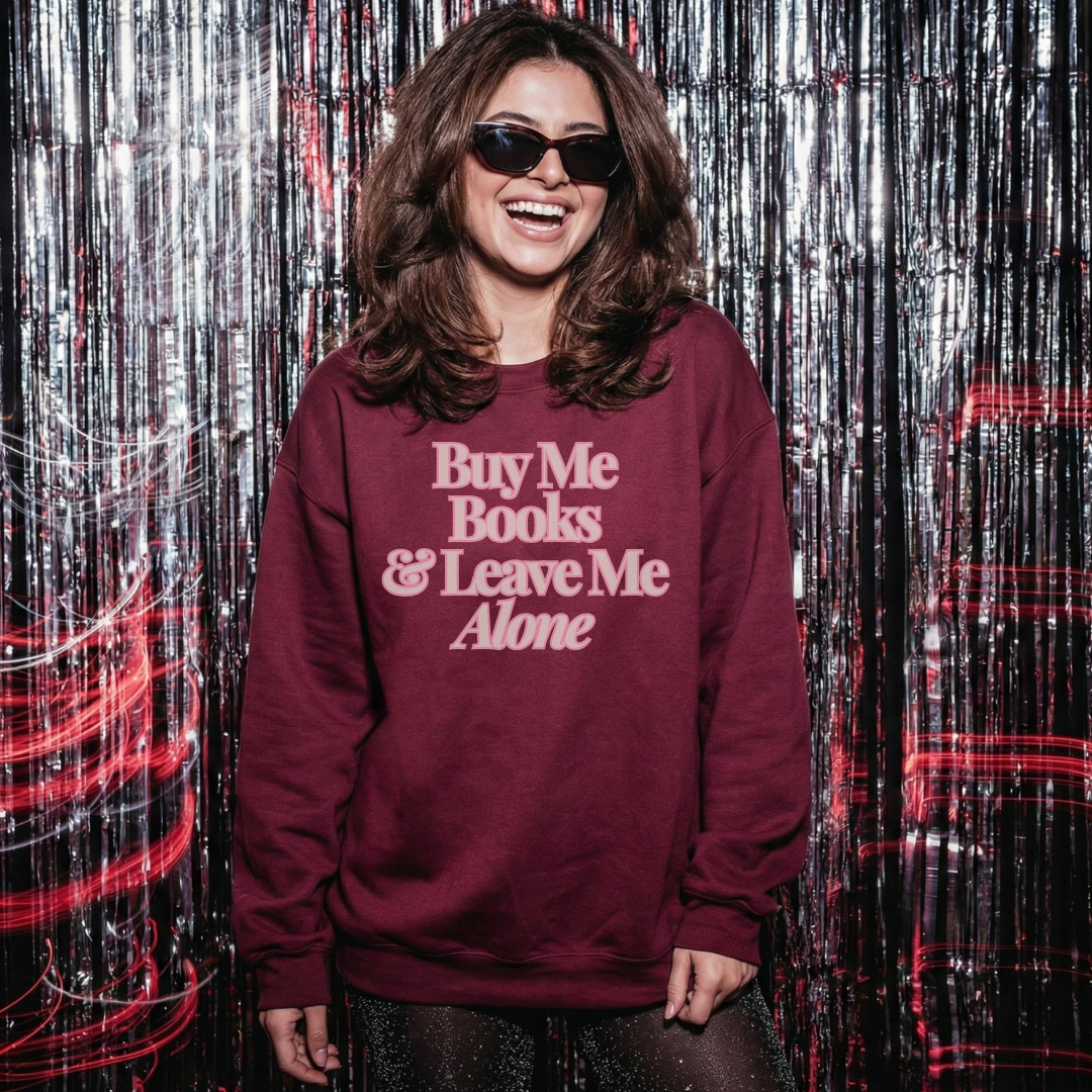 Buy Me Books & Leave Me Alone Crewneck