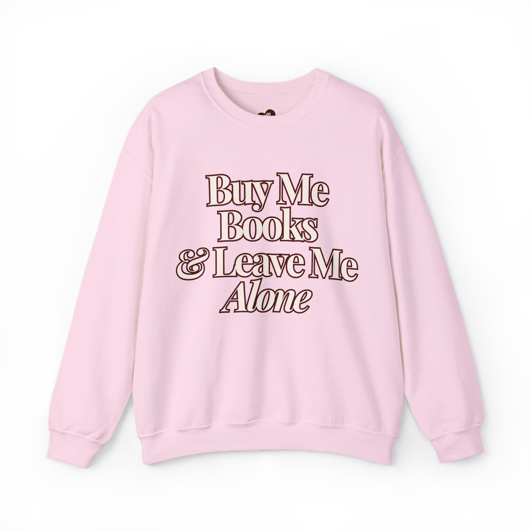 Buy Me Books & Leave Me Alone Crewneck